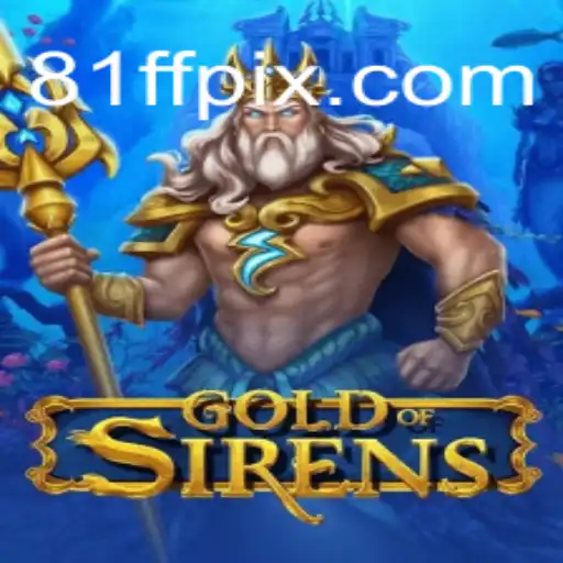 GoldofSirens: Dive into the Enchanting World of Adventure