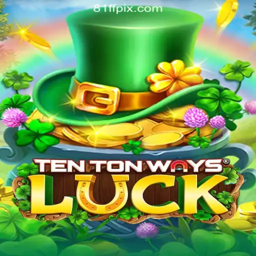 Exploring TenTonWaysLuck: A Premier Gaming Experience at 81ff.com